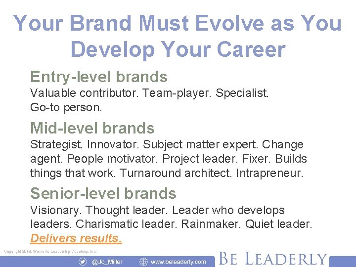 Your Brand Must Evolve as You Develop Your Career Entry-level brands Valuable contributor. Team-player.