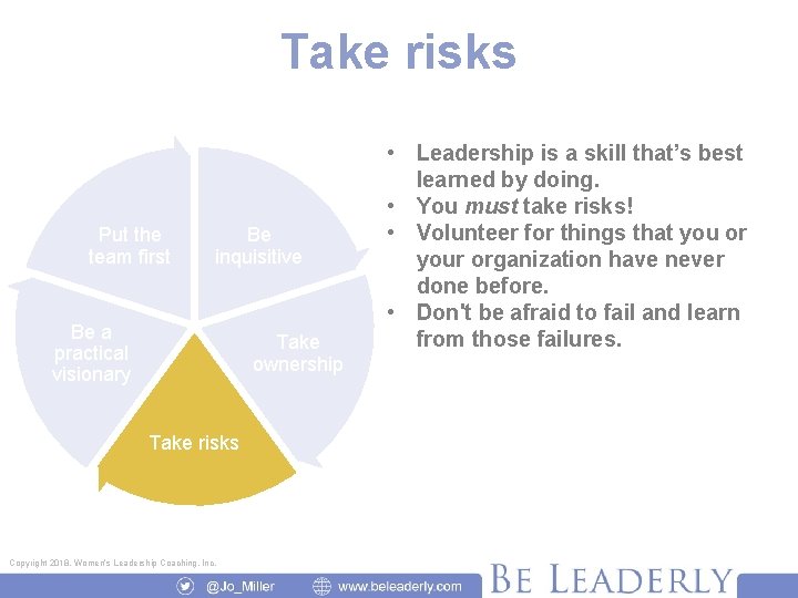 Take risks Put the team first Be inquisitive Be a practical visionary Take ownership