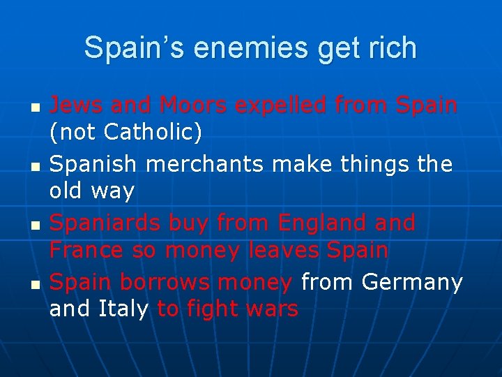Spain’s enemies get rich n n Jews and Moors expelled from Spain (not Catholic)