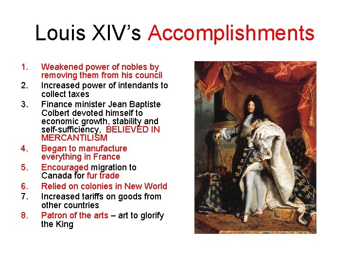 Louis XIV’s Accomplishments 1. 2. 3. 4. 5. 6. 7. 8. Weakened power of