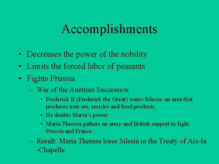 Accomplishments • Decreases the power of the nobility • Limits the forced labor of
