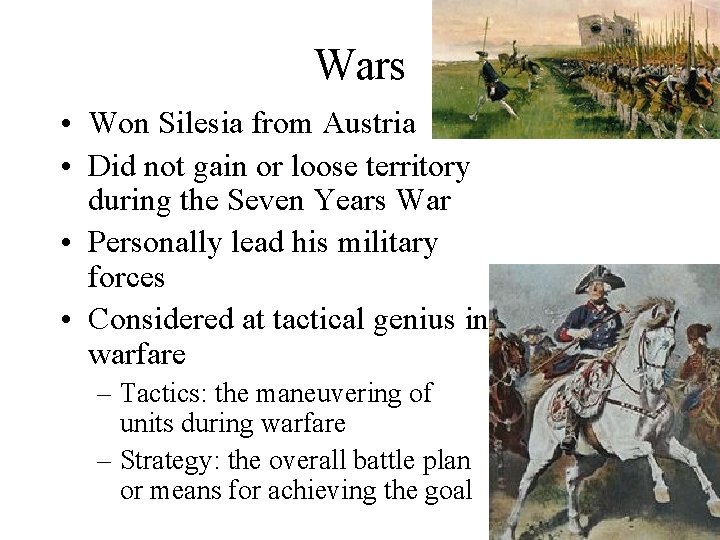 Wars • Won Silesia from Austria • Did not gain or loose territory during