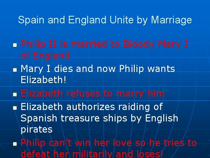 Spain and England Unite by Marriage n n n Philip II is married to