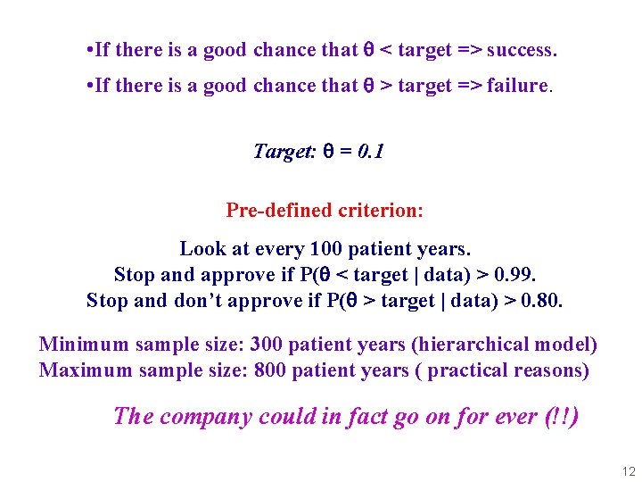  • If there is a good chance that q < target => success.