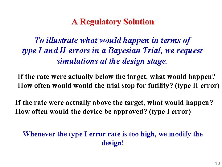 A Regulatory Solution To illustrate what would happen in terms of type I and