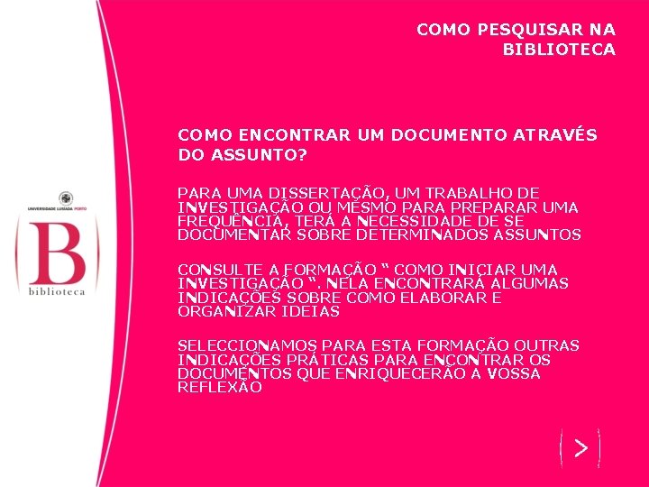 COMO PESQUISAR NA BIBLIOTECA COMO ENCONTRAR UM DOCUMENTO ATRAVÉS DO ASSUNTO? PARA UMA DISSERTAÇÃO,