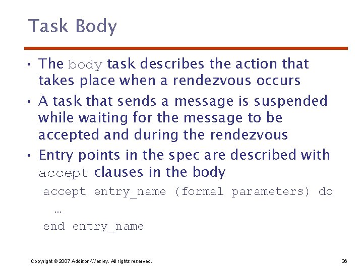 Task Body • The body task describes the action that takes place when a