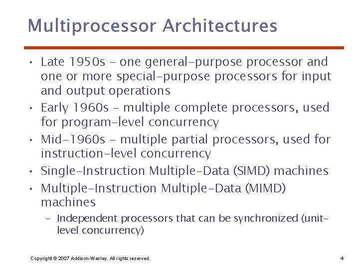 Multiprocessor Architectures • Late 1950 s - one general-purpose processor and one or more