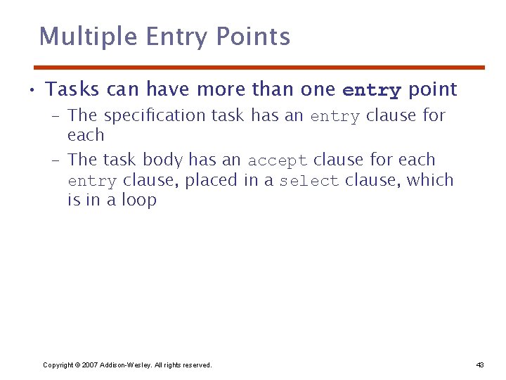 Multiple Entry Points • Tasks can have more than one entry point – The