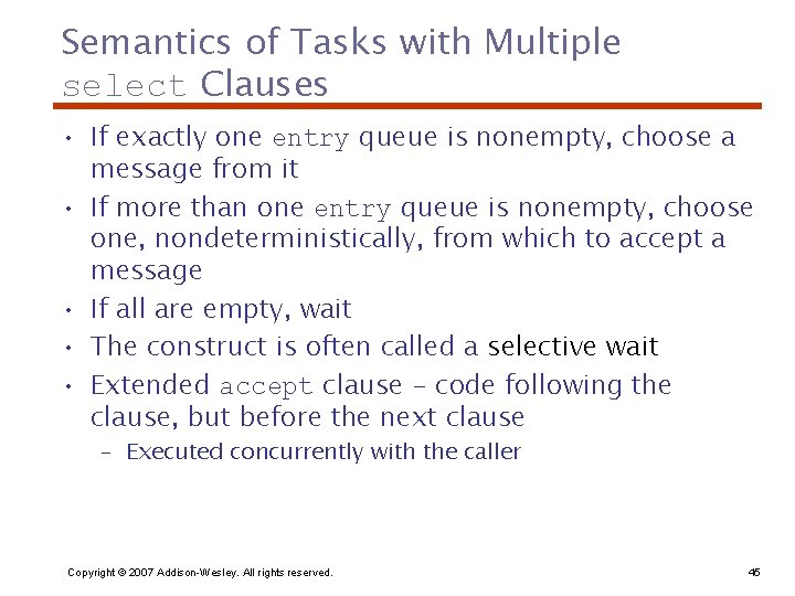 Semantics of Tasks with Multiple select Clauses • If exactly one entry queue is