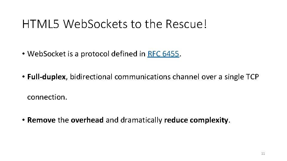 HTML 5 Web. Sockets to the Rescue! • Web. Socket is a protocol defined