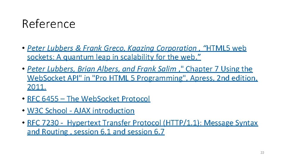 Reference • Peter Lubbers & Frank Greco, Kaazing Corporation , “HTML 5 web sockets: