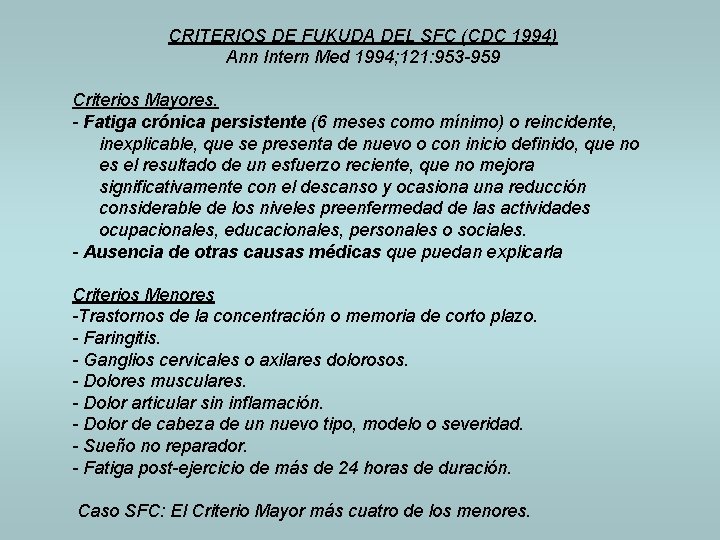 CRITERIOS DE FUKUDA DEL SFC (CDC 1994) Ann Intern Med 1994; 121: 953 -959