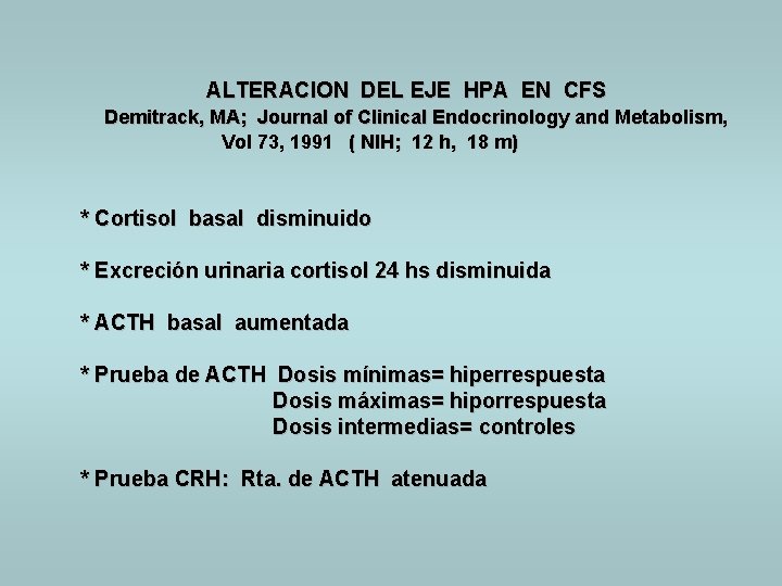  ALTERACION DEL EJE HPA EN CFS Demitrack, MA; Journal of Clinical Endocrinology and