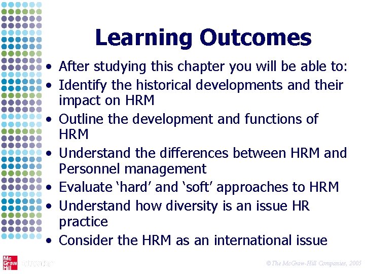Learning Outcomes • After studying this chapter you will be able to: • Identify