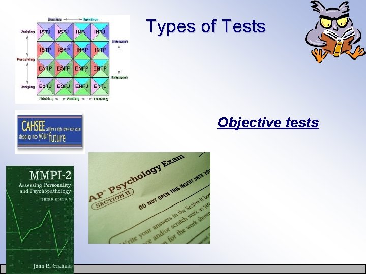 Types of Tests Objective tests 
