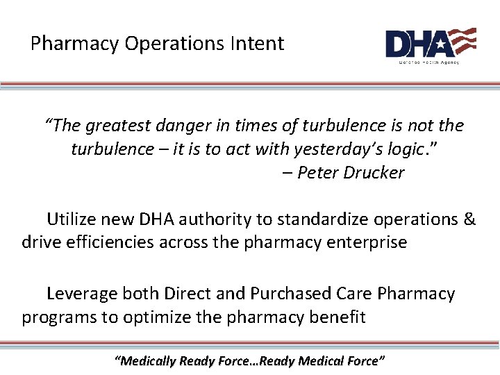 Pharmacy Operations Intent “The greatest danger in times of turbulence is not the turbulence