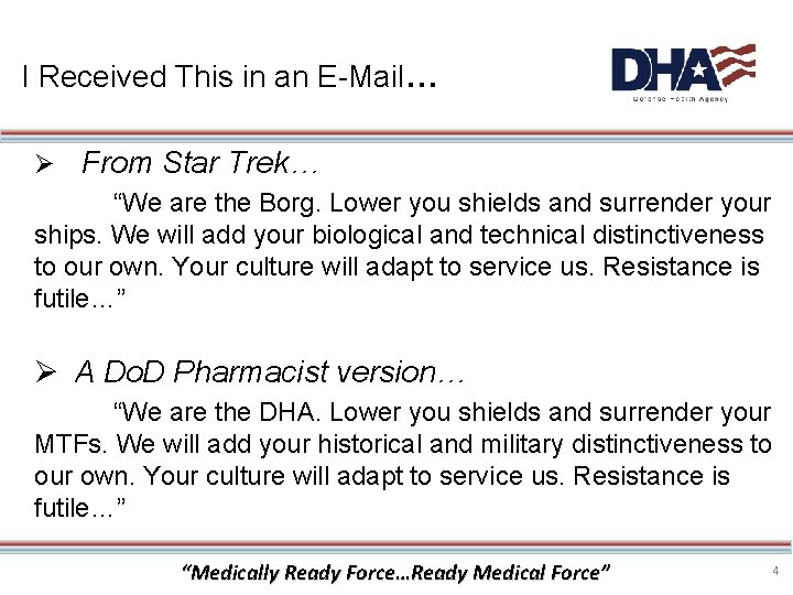 I Received This in an E-Mail… Ø From Star Trek… “We are the Borg.