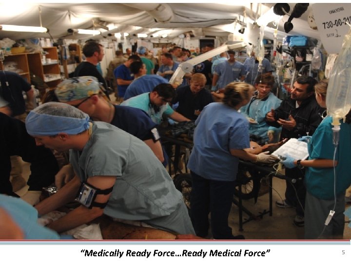 “Medically Ready Force…Ready Medical Force” 5 