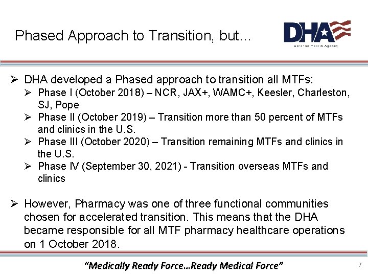 Phased Approach to Transition, but… Ø DHA developed a Phased approach to transition all