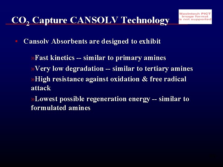 CO 2 Capture CANSOLV Technology • Cansolv Absorbents are designed to exhibit » Fast