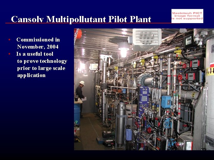 Cansolv Multipollutant Pilot Plant • Commissioned in November, 2004 • Is a useful tool