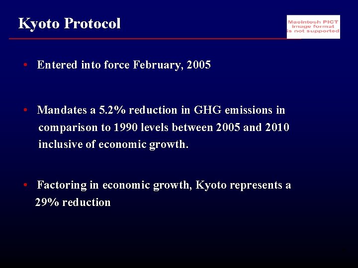 Kyoto Protocol • Entered into force February, 2005 • Mandates a 5. 2% reduction