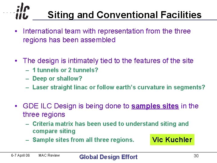 Siting and Conventional Facilities • International team with representation from the three regions has