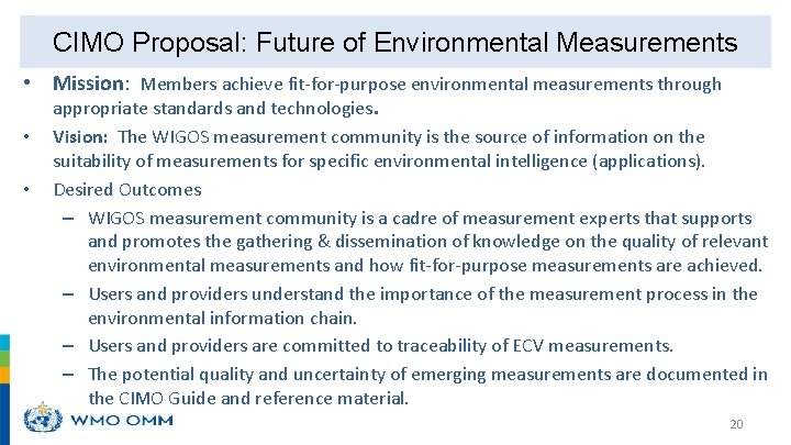 CIMO Proposal: Future of Environmental Measurements • Mission: Members achieve fit-for-purpose environmental measurements through