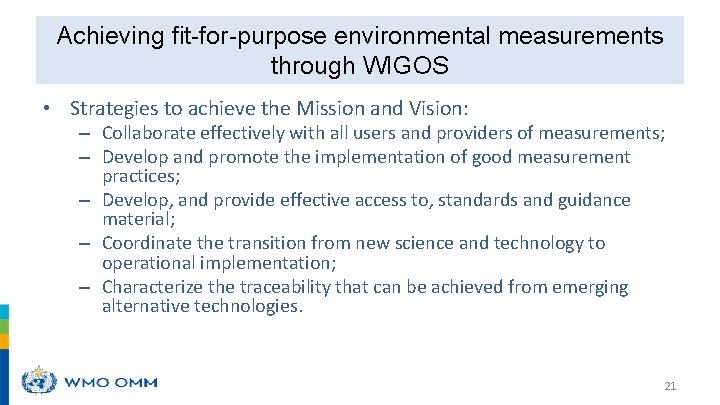 Achieving fit-for-purpose environmental measurements through WIGOS • Strategies to achieve the Mission and Vision: