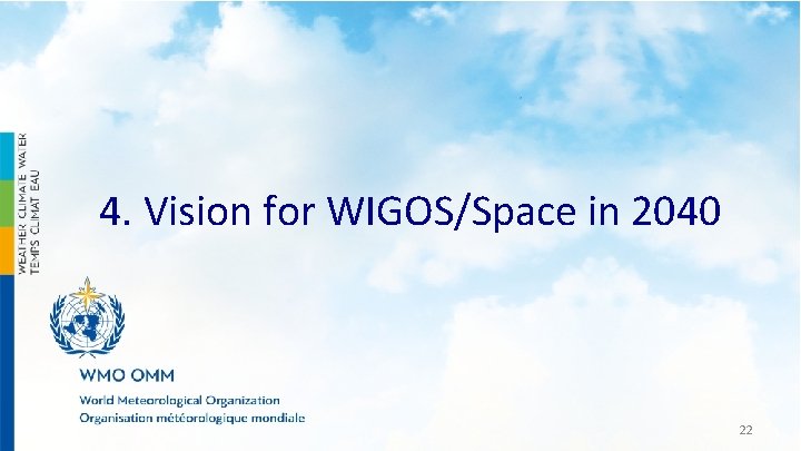 4. Vision for WIGOS/Space in 2040 22 