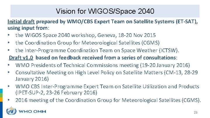 Vision for WIGOS/Space 2040 Initial draft prepared by WMO/CBS Expert Team on Satellite Systems