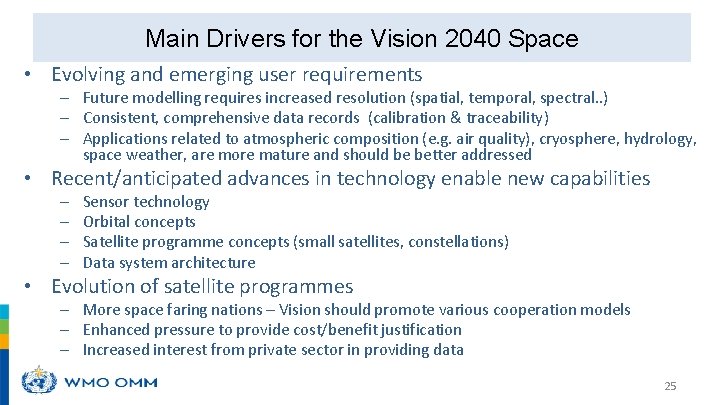 Main Drivers for the Vision 2040 Space • Evolving and emerging user requirements –