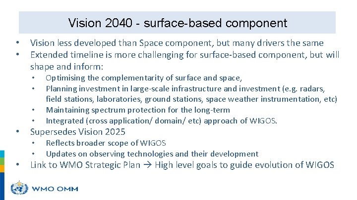 Vision 2040 - surface-based component • • Vision less developed than Space component, but