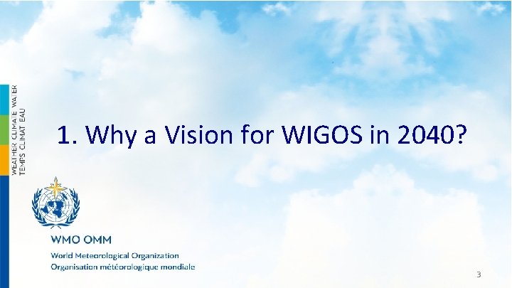 1. Why a Vision for WIGOS in 2040? 3 