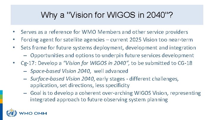 Why a "Vision for WIGOS in 2040"? • Serves as a reference for WMO