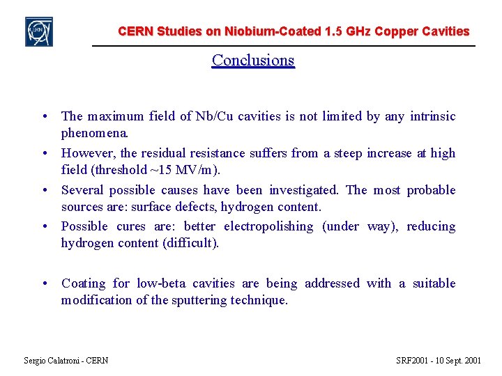 CERN Studies on Niobium-Coated 1. 5 GHz Copper Cavities Conclusions • The maximum field