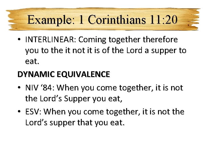 Example: 1 Corinthians 11: 20 • INTERLINEAR: Coming togetherefore you to the it not