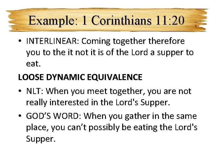 Example: 1 Corinthians 11: 20 • INTERLINEAR: Coming togetherefore you to the it not