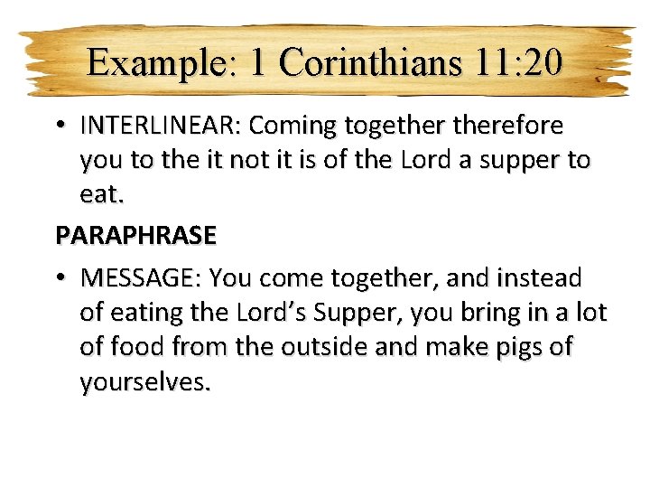 Example: 1 Corinthians 11: 20 • INTERLINEAR: Coming togetherefore you to the it not