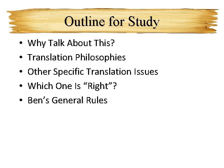 Outline for Study • • • Why Talk About This? Translation Philosophies Other Specific