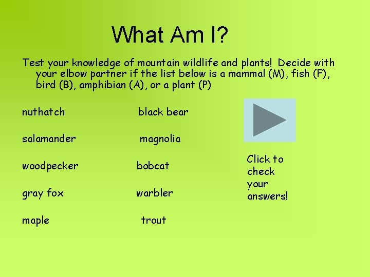 What Am I? Test your knowledge of mountain wildlife and plants! Decide with your