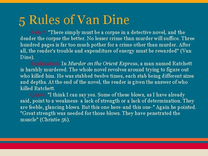 5 Rules of Van Dine Rule 7: "There simply must be a corpse in