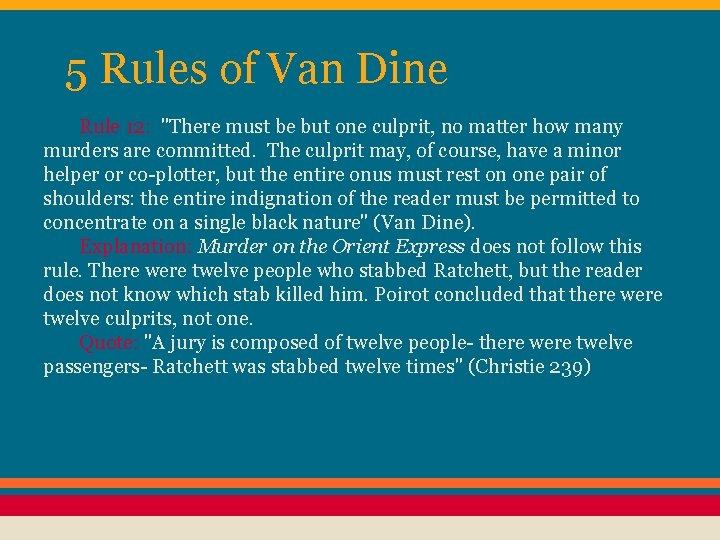 5 Rules of Van Dine Rule 12: "There must be but one culprit, no