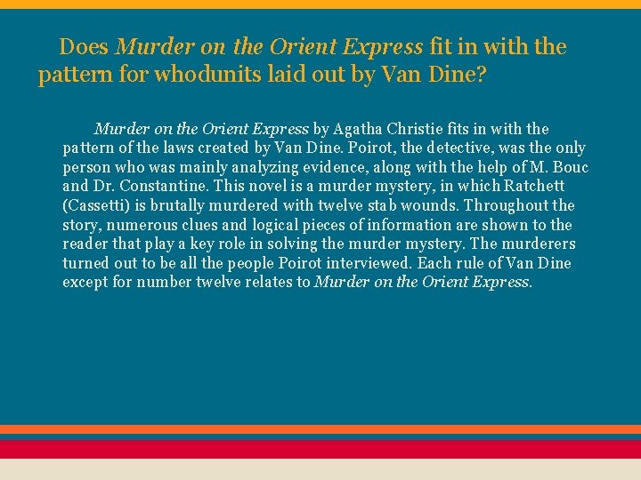Does Murder on the Orient Express fit in with the pattern for whodunits laid