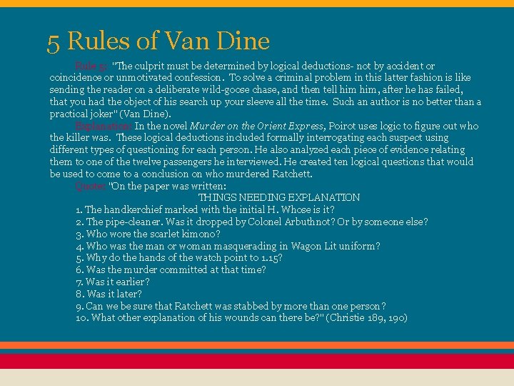 5 Rules of Van Dine Rule 5: "The culprit must be determined by logical