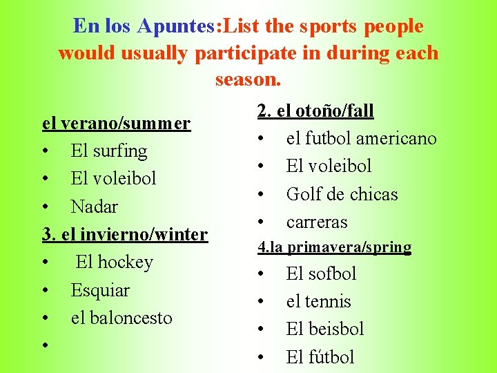 En los Apuntes: List the sports people would usually participate in during each season.