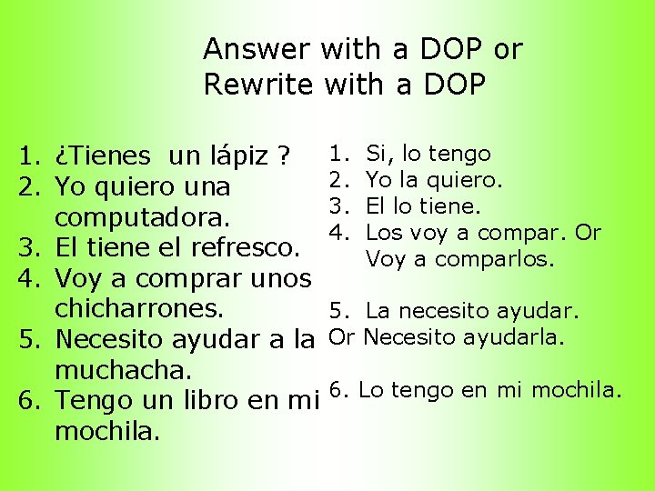 Answer with a DOP or Rewrite with a DOP 1. ¿Tienes un lápiz ?