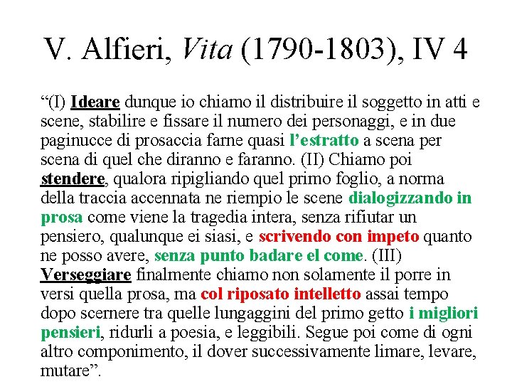 V. Alfieri, Vita (1790 -1803), IV 4 “(I) Ideare dunque io chiamo il distribuire