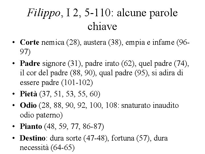 Filippo, I 2, 5 -110: alcune parole chiave • Corte nemica (28), austera (38),